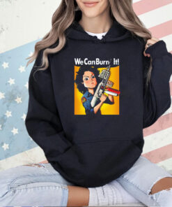 Ripley Rosie the Riveter we can burn it T-shirt