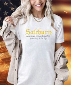 Saltburn Sometimes You Gotta Bottom Your Way To The Top T-Shirt