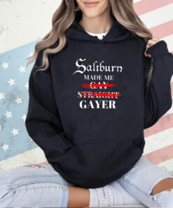 Saltburn made me gay straight gayer T-shirt