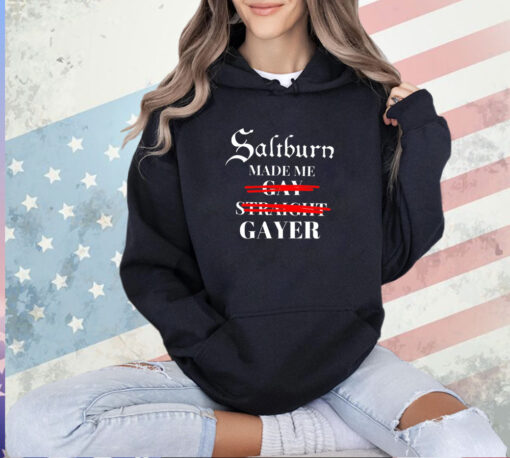 Saltburn made me gay straight gayer T-shirt