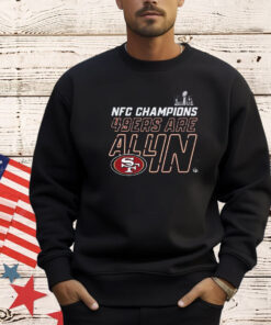 San Francisco 49ers Are All In 2023 Nfc Champions T-Shirt