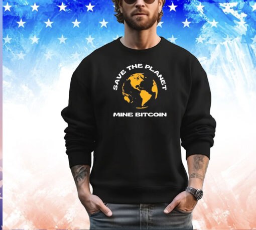 Save the planet mine bitcoin T-shirt