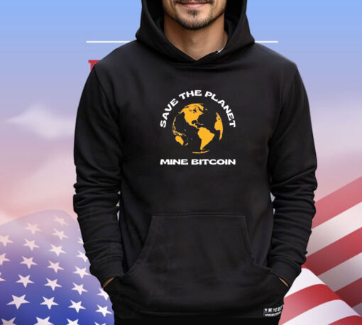 Save the planet mine bitcoin T-shirt