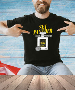 Sex Panther Cologne 60% of the time it works every time T-shirt