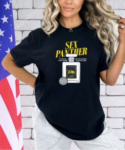 Sex Panther Cologne 60% of the time it works every time T-shirt