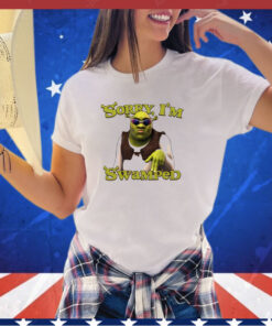 Shrek sorry I’m swamped shirt