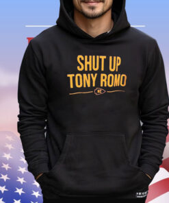 Shut up Tony Romo Kansas City Chiefs shirt