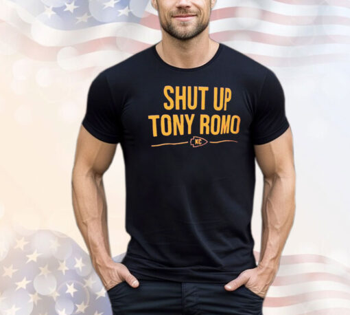 Shut up Tony Romo Kansas City Chiefs shirt