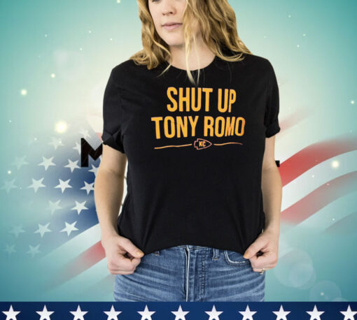 Shut up Tony Romo Kansas City Chiefs shirt