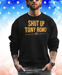 Shut up Tony Romo Kansas City Chiefs shirt