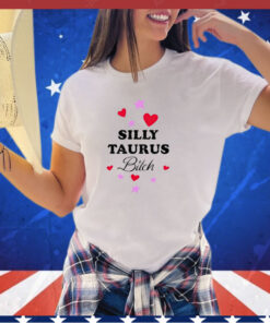 Silly taurus bitch shirt