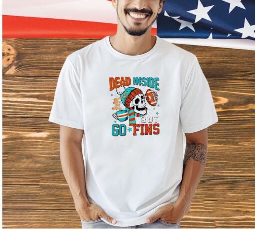 Skeleton dead inside but go finds Miami Dolphins T-shirt