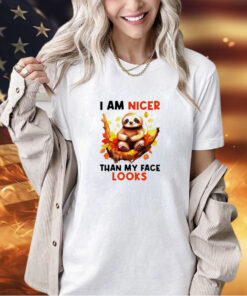 Sloth I am nicer than my face looks T-shirt