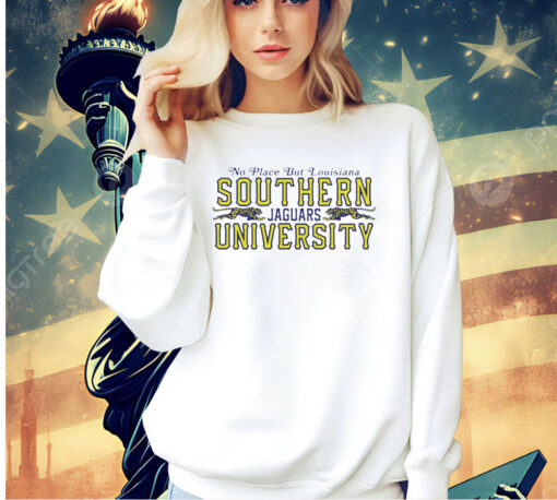 Southern University Jaguars no place but Louisiana T-shirt