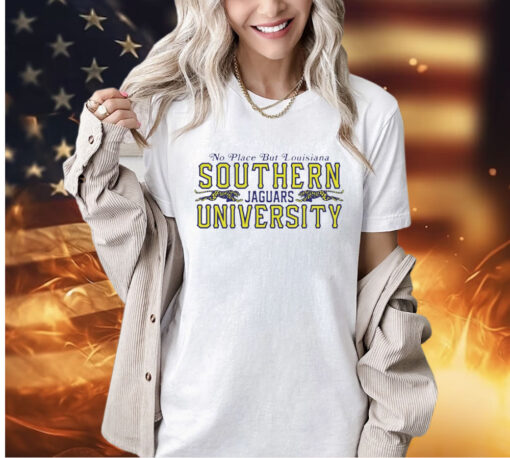 Southern University Jaguars no place but Louisiana T-shirt