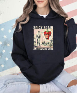 Spicy brain anti-social club T-shirt