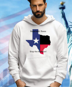 Stand with Texas stop the invasion T-shirt