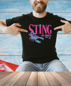 Sting Final Encounter March 3 2024 T-Shirt