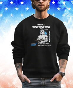 Stormtrooper this is a pew pew pew it pew pew pews all over the place know your weapons shirt