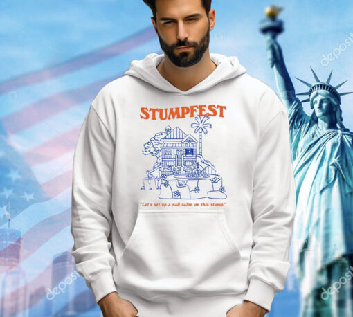 Stumpfest let’s set up a nail salon on this stump T-shirt