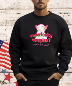 Superiority complex I find it quite simple baby goat meme T-shirt