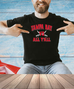 Tampa Bay Buccaneers vs all y’all T-shirt