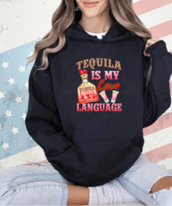 Tequila is my love language T-shirt