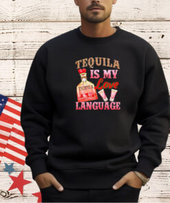 Tequila is my love language T-shirt