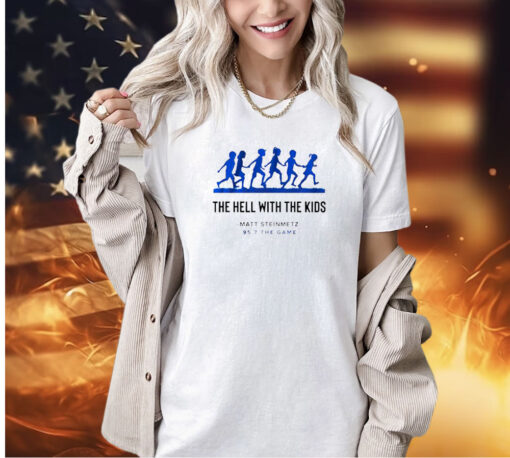 The hell with the kids T-shirt