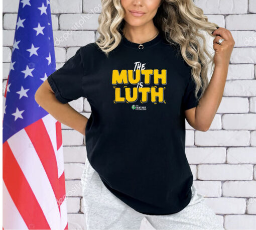 The muth is luth the fantasy footballers T-shirt