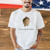 This Is Me If You Care T-shirt