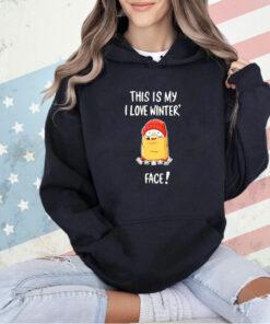 This is my I love winter face T-shirt