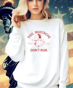 This mustache don't run T-Shirt