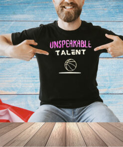 Unspeakable Talent T-shirt