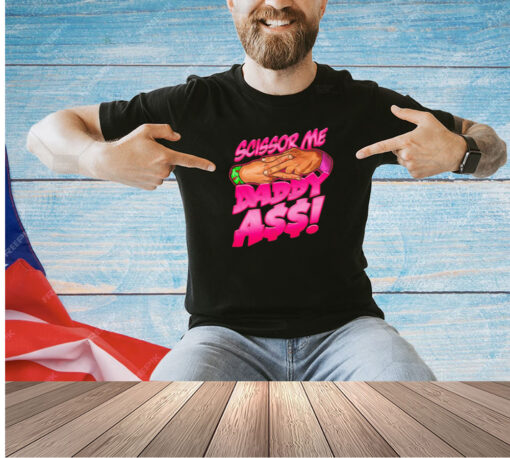 WWE scissor me daddy ass T-shirt