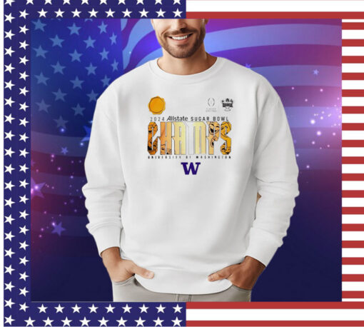 Washington Huskies 2024 Allstate Sugar Bowl Champs University Of Washington shirt