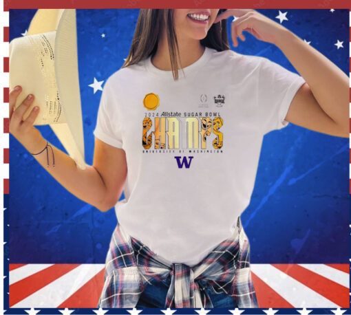 Washington Huskies 2024 Allstate Sugar Bowl Champs University Of Washington shirt