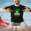 Weed yes i smell like weed and you smell like you missed out T-shirt