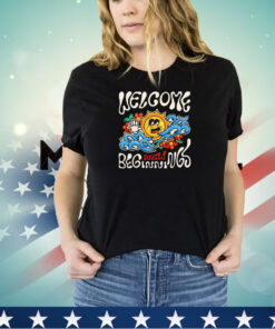 Welcome new beginnings shirt