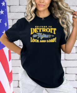 Welcome to Detroit lock and load T- shirt