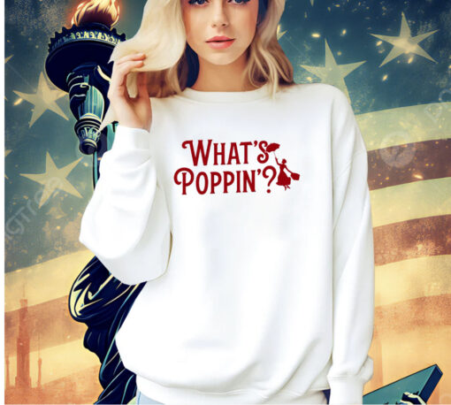 What’s poppin T-shirt