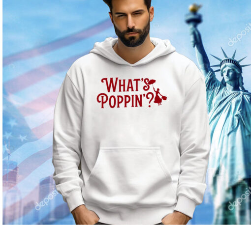 What’s poppin T-shirt