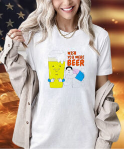 Wish you were beer art T-shirt