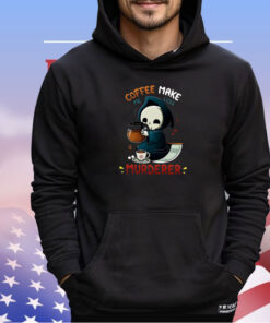 grim reapers coffee make me less murderer shirts