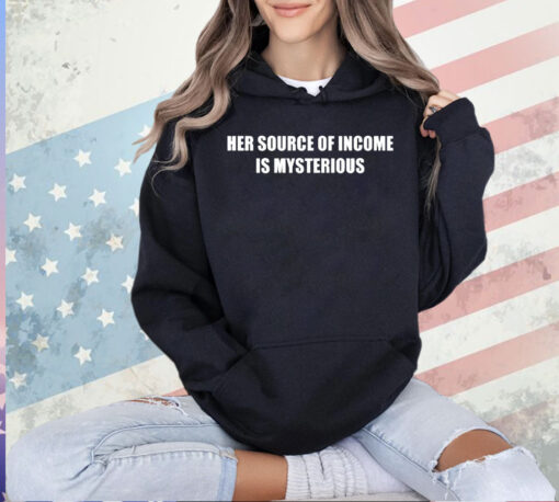 Her source of income is mysterious T-shirt