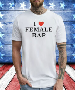 Veeze I Love Female Rap T-Shirt