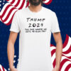 Trump 2024 The One Where He Gets Re-Elected Shirt