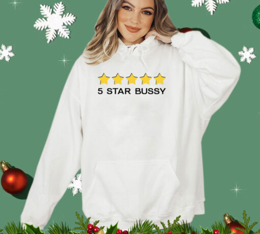 5 Star Bussy Shirt