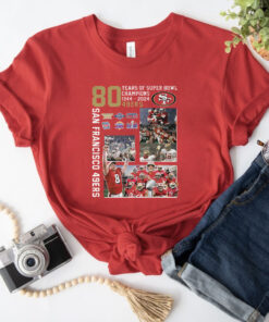 San Francisco 49ers 80 Years Of Super Bowl Champions 1944 2024 T-Shirt