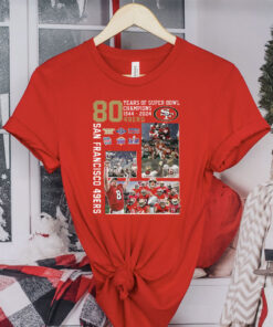 San Francisco 49ers 80 Years Of Super Bowl Champions 1944 2024 T-Shirt